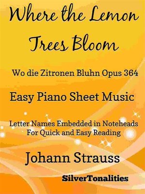 cover image of Where the Lemon Trees Bloom Wo die Zitronen Bluhn Opus 364 Easy Piano Sheet Music